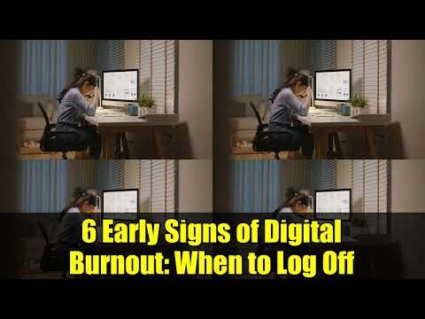 6 Early Signs of Digital Burnout: When to Log Off