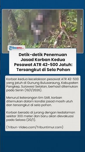 Penampakan Korban Kedua Pesawat ATR 42-500 Jatuh di Gunung Bulusaraung Sulsel, Jasad Masih Utuh