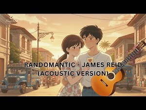 Randomantic - James Reid (Acoustic Version)