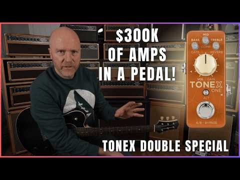 TONEX DOUBLE SPECIAL - £300000 Of Amps In A Tiny Pedal