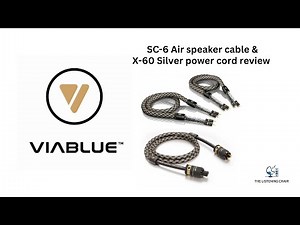 ViaBlue SC-6 Air speaker cable and X-60-Silve power cord review!