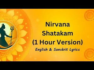Nirvana Shatakam - 1 Hour Version | English & Sanskrit Lyrics