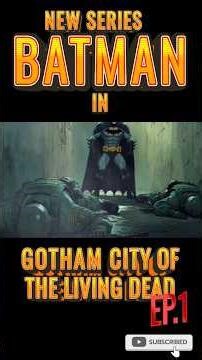 BATMAN: GOTHAM CITY OF THE DEAD EP.1 #shorts #anime #batman