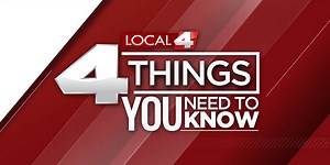 Local4’s Four Things You Need to Know for April 28, 2025
