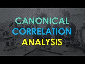 CANONICAL CORRELATION ANALYSIS