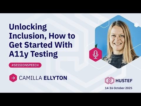 Camilla Ellyton: Unlocking Inclusion, How to Get Started With A11y Testing