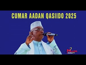 CUMAR AADAN QASIIDO YAASIRAL CULAA 2025