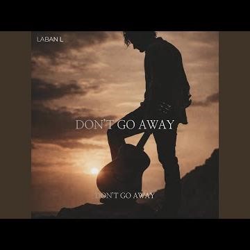 Don't Go Away