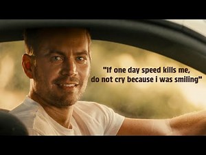 Paul Walker | "If Speed Kills Me, Do Not Cry, I Was Smiling" - Fast & Furious Tribute