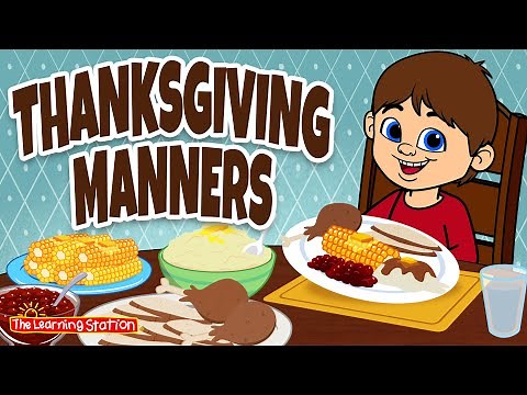 Thanksgiving Manners ♫ Thanksgiving Songs For Kids ♫ Manner Songs for kids ♫ by The Learning Station