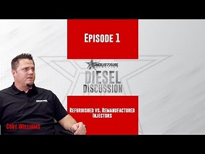 Ep. 1 Diesel Discussion | Refurbished vs. Remanufactured Common Rail Diesel Fuel Injectors
