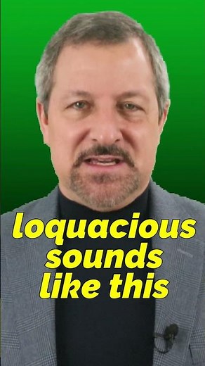 LOQUACIOUS: What Does it Mean?!