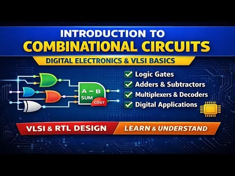 Introduction to Combinational Circuits | Digital Electronics | VLSI Basics