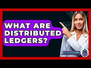What Are Distributed Ledgers? - Next LVL Programming