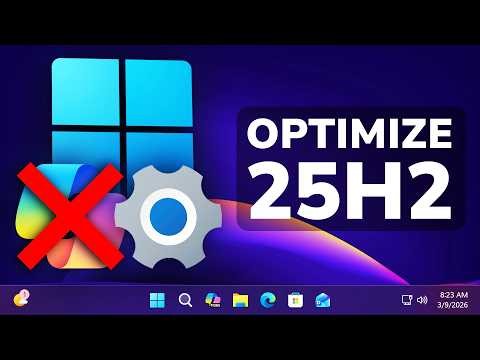 Optimize Windows 11 25H2 by Removing Bloatware, AI and Settings