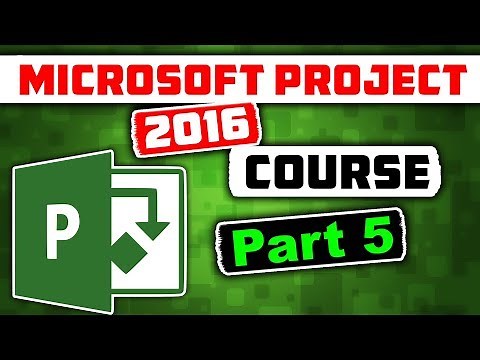Microsoft Project 2016 Course for Project Management - Learn MS Project 2016 Tutorial - Part 5