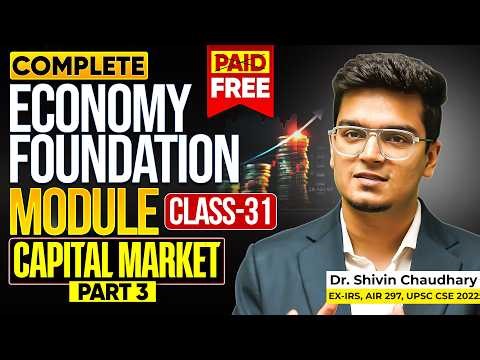 CLASS - 31 | Capital Market (Part 3): Economy Foundation Module for UPSC by Dr. Shivin | Sarrthi IAS