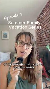 What is the cost for a Family of 4 to take a family vacation? - Episode 1