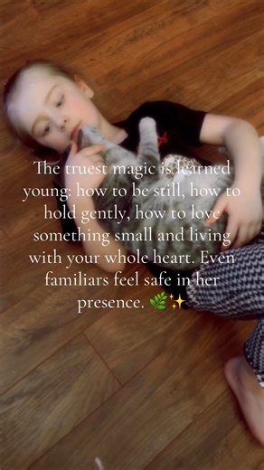 The truest magic is learned young: how to be still, how to hold gently, how to love something small and living with your whole heart. Even familiars feel safe in her presence. 🌿✨ #EarthMagic #HomesteadLife #WitchTok #SolsticeMagic #AncestralEnergy | The Franzens