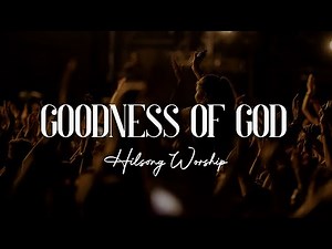 Goodness Of God - Hillsong Worship ( Lyrics Video )