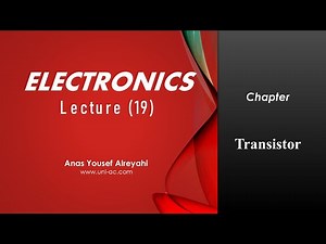 شرح Electronics ONLINE Lectures Transistor lecture 19 معتمد - منصة معارف