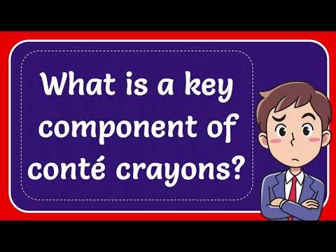 What is a key component of conté crayons?