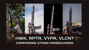 Comparing the HWK, VYPR, RPTR, and VLCN Handguards