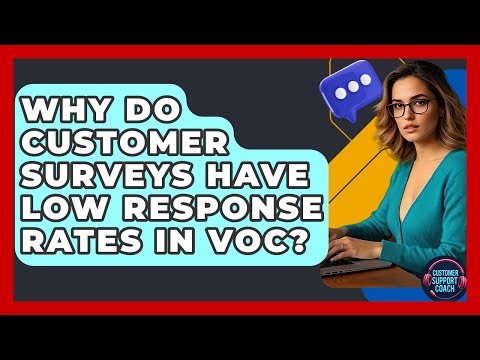 Why Do Customer Surveys Have Low Response Rates In VoC? - Customer Support Coach