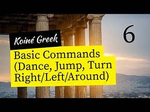 Koiné Greek - Basic Commands (Dance, Jump, Turn Right/Left/Around)