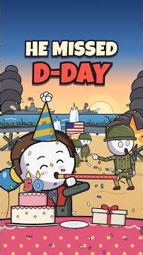 He Missed D-Day for...