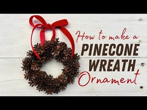 EASY DIY Pinecone Wreath Ornament for Christmas