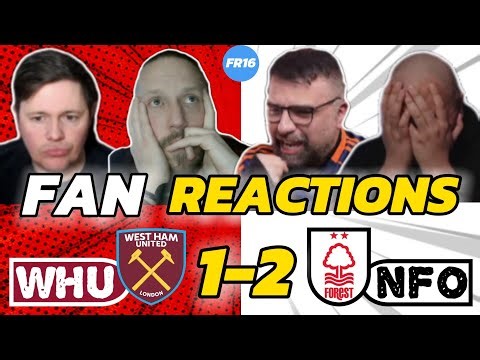 WEST HAM & NOTTINGHAM FANS REACTION TO WEST HAM VS NOTTINGHAM 1-2 | PREMIER LEAGUE