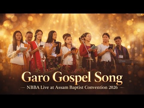 Garo Gospel Song 2026 | NBBA Live Assam Baptist Convention