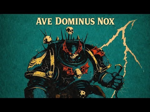 AVE DOMINUS NOX (OBSIDIAN PRODUCTIONS)(WARHAMMER 40K)(MUSIC)(NIGHT LORDS)