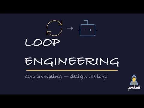 Loop Engineering: Stop Prompting AI, Start Building the Loop