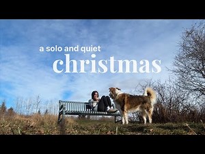 christmas alone, but not lonely | a cozy solo day doing things i love