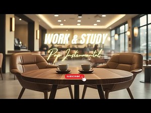 30 Minutes of Smooth Pop Instrumentals for Work, Study, or Relaxing in a Cozy Café Vibe