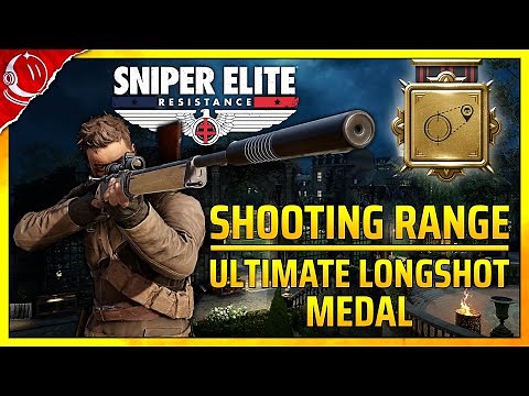 Shooting Range - Ultimate Longshot Medal - Sniper Elite Resistance