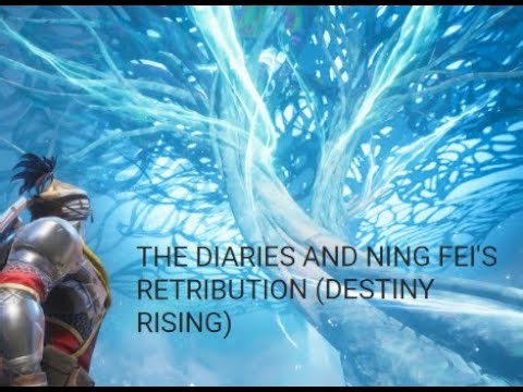 THE DIARIES AND NING FEI'S RETRIBUTION (DESTINY RISING)