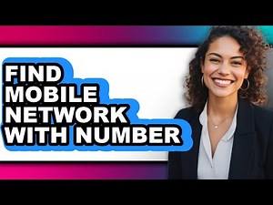 How to Find Mobile Network with Number - Step by Step
