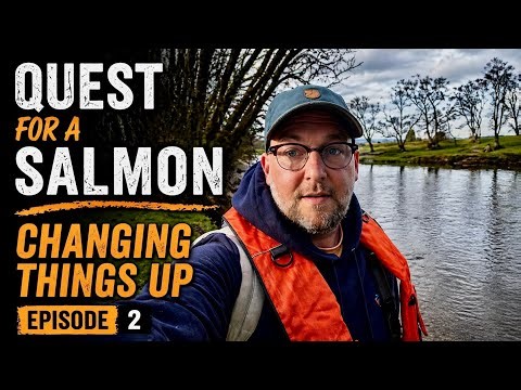 Quest For A Salmon | Episode 2 | Changing things Up