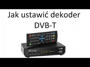 #3 - Jak ustawić dekoder telewizji naziemnej DVB T