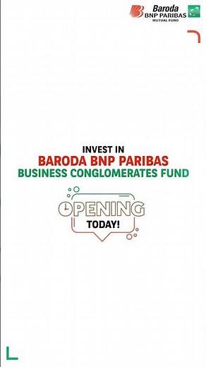 Invest in Baroda BNP Paribas Business Conglomerates Fund, launching today.