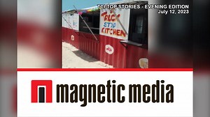Magnetic Media News - TCI Top Stories Evening Edition for July 12, 2023 | Magnetic Media