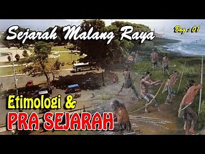 Sejarah Malang Raya | Masa Pra Sejarah & Peradabannya | Warga Malang Harus Tau