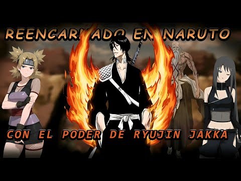 Reencarnado en Naruto con el poder de Ryujin Jakka | Capitulo 16 al 20