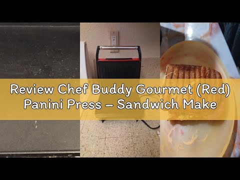 Review Chef Buddy Gourmet (Red) Panini Press – Sandwich Maker with Nonstick Plates – Indoor Countert
