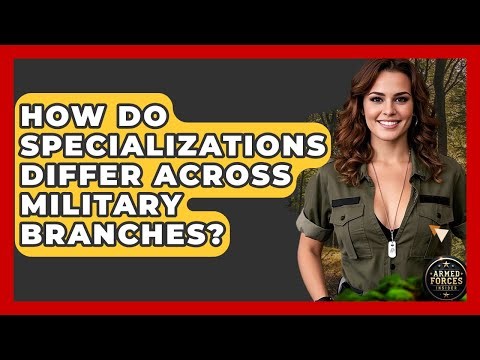 How Do Specializations Differ Across Military Branches? - Armed Forces Insider
