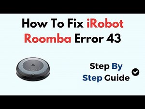 How To Fix iRobot Roomba Error 43