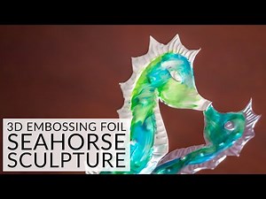 How to Teach a Simple Embossing Foil Art Lesson | 3D Seahorse Sculpture